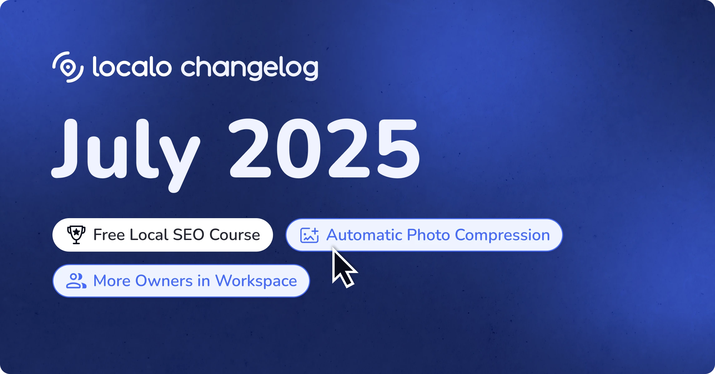 What's New at Localo? July 2025