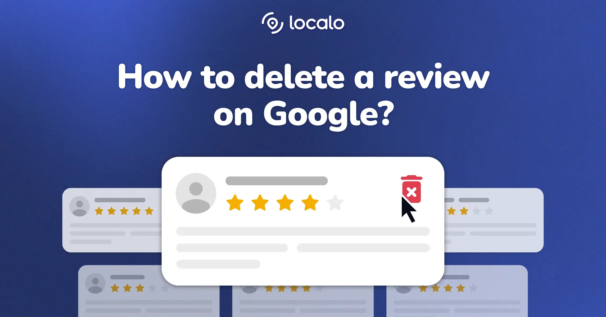 Cómo eliminar una reseña en Google: Guía paso a paso | Localo